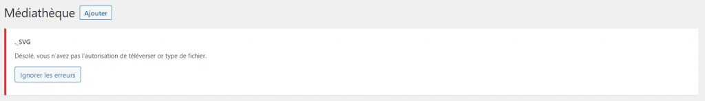 Le message d'erreur qui apparaît lorsqu'un utilisateur tente de téléverser un fichier SVG sur un site WordPress