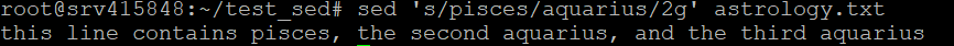 La sortie du terminal montre que sed a remplacé la deuxième occurrence du "pisces" jusqu'à la dernière par "aquarius"